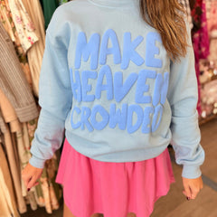 Make Heaven Crowded Puff Sweatshirt